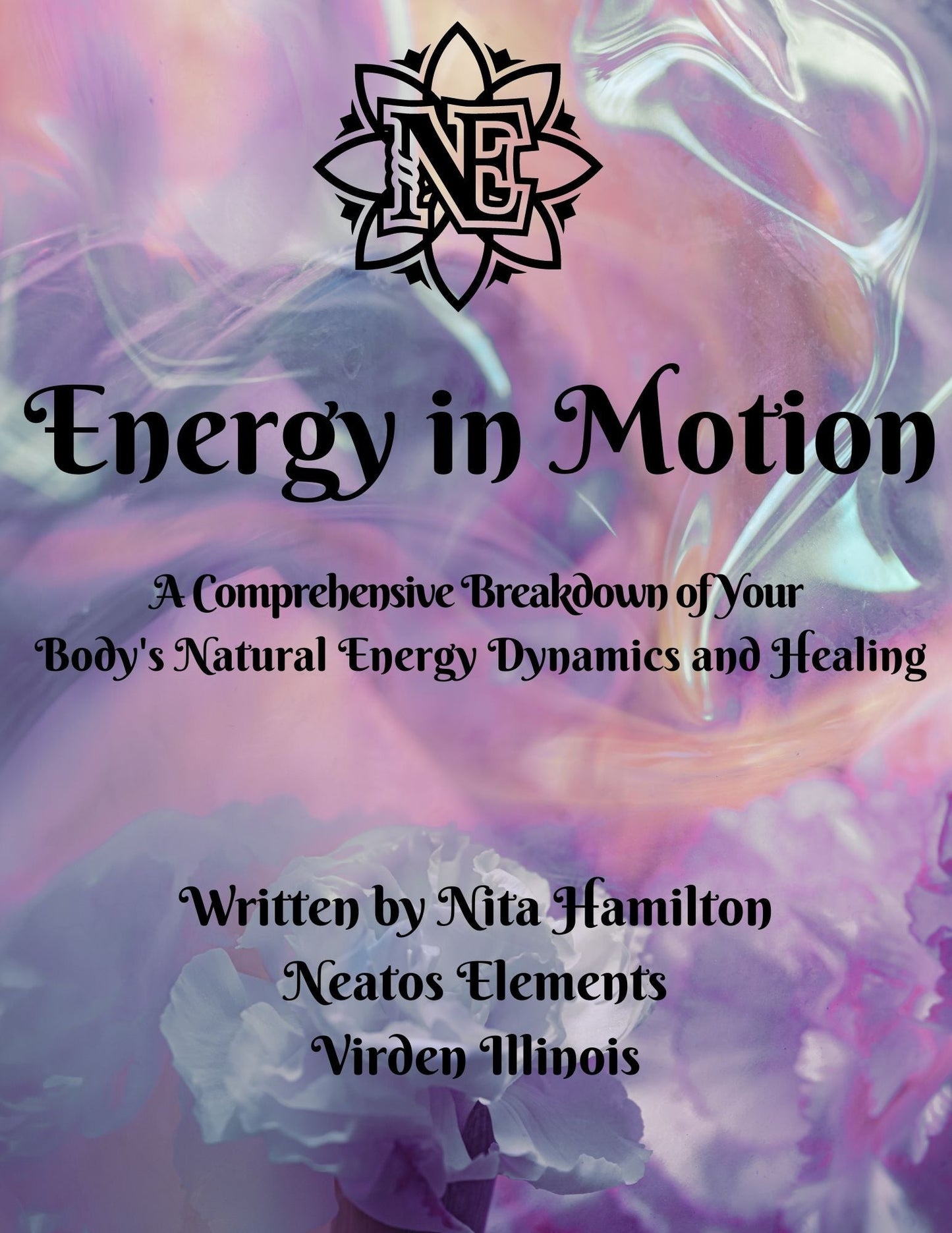 Neatos Elements Energy in Motion manual by Nita Hamilton, detailing body's energy dynamics and healing. Purple floral background.